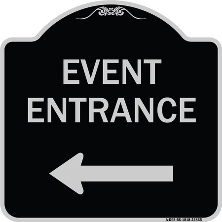 Signmission N Event Entrance With Left Arrow Heavy-Gauge Aluminum Architectural Sign, 18" H, BS-1818-23865 A-DES-BS-1818-23865